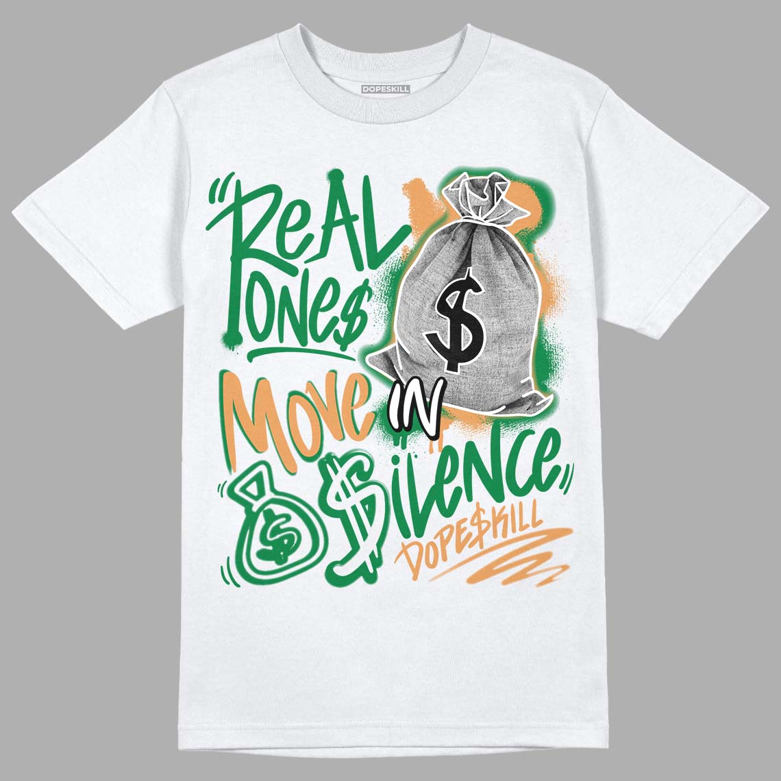 Pine Green 4s DopeSkill T-Shirt Real Ones Move In Silence Graphic