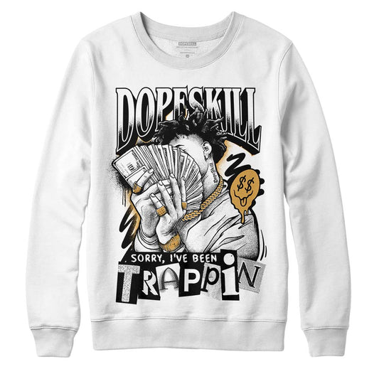 Gratitude 11s DopeSkill Sweatshirt Sorry I've Been Trappin Graphic
