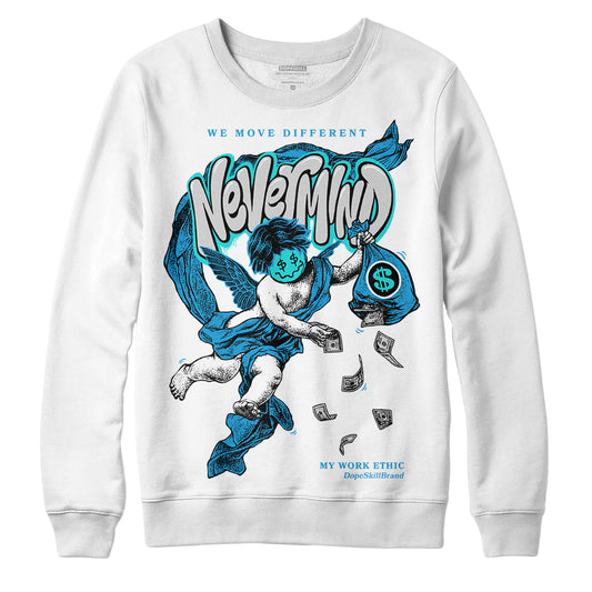 Military Blue 4s DopeSkill Sweatshirt Nevermind Graphic
