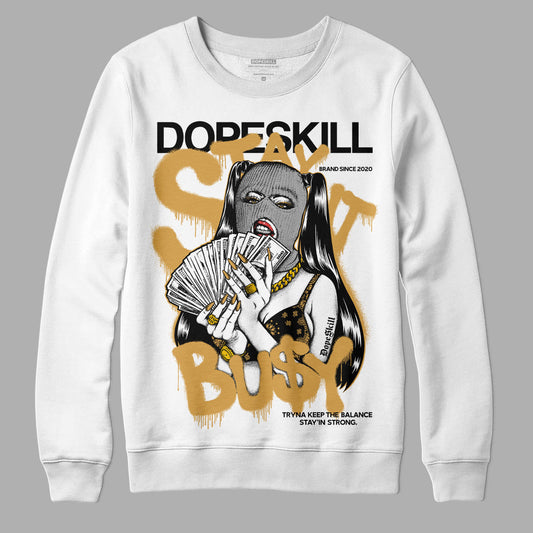 Gratitude 11s DopeSkill Sweatshirt Stay It Busy Graphic
