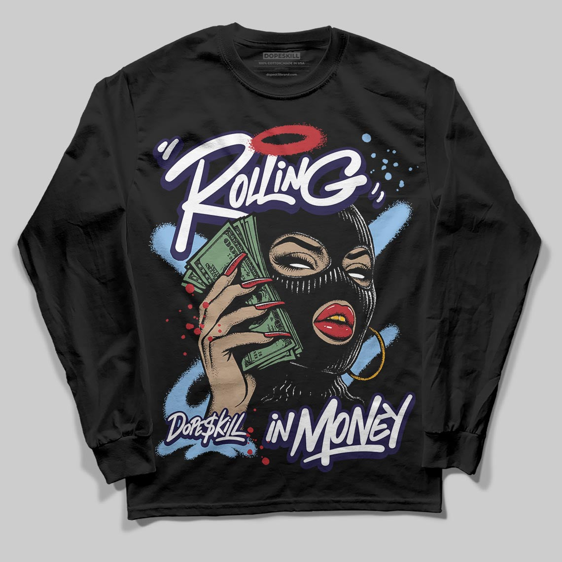 University Blue 6s DopeSkill Long Sleeve T-Shirt Rolling in Money Graphic