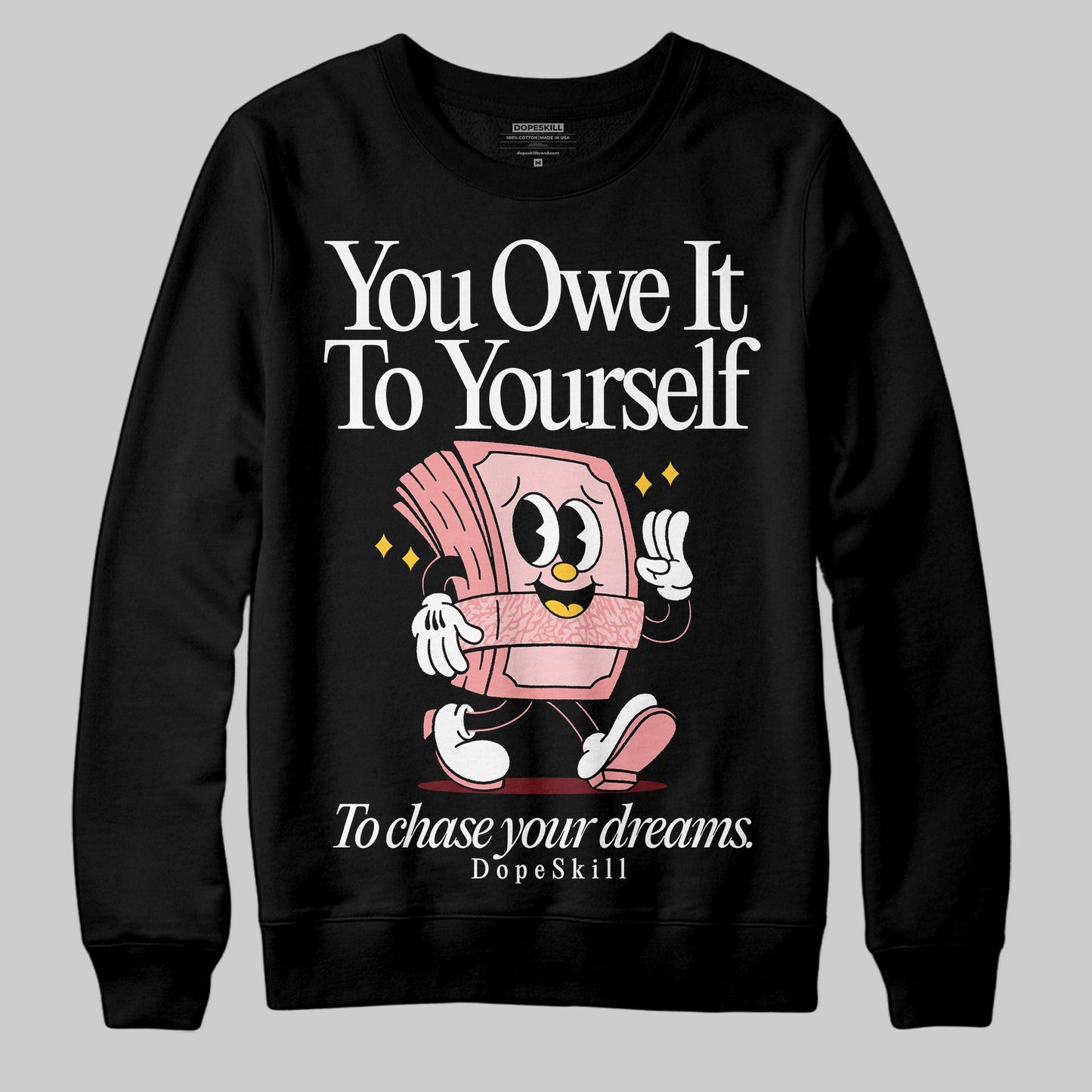 VALENTINE'S Day 3s DopeSkill Sweatshirt Owe It To Yourself Graphic