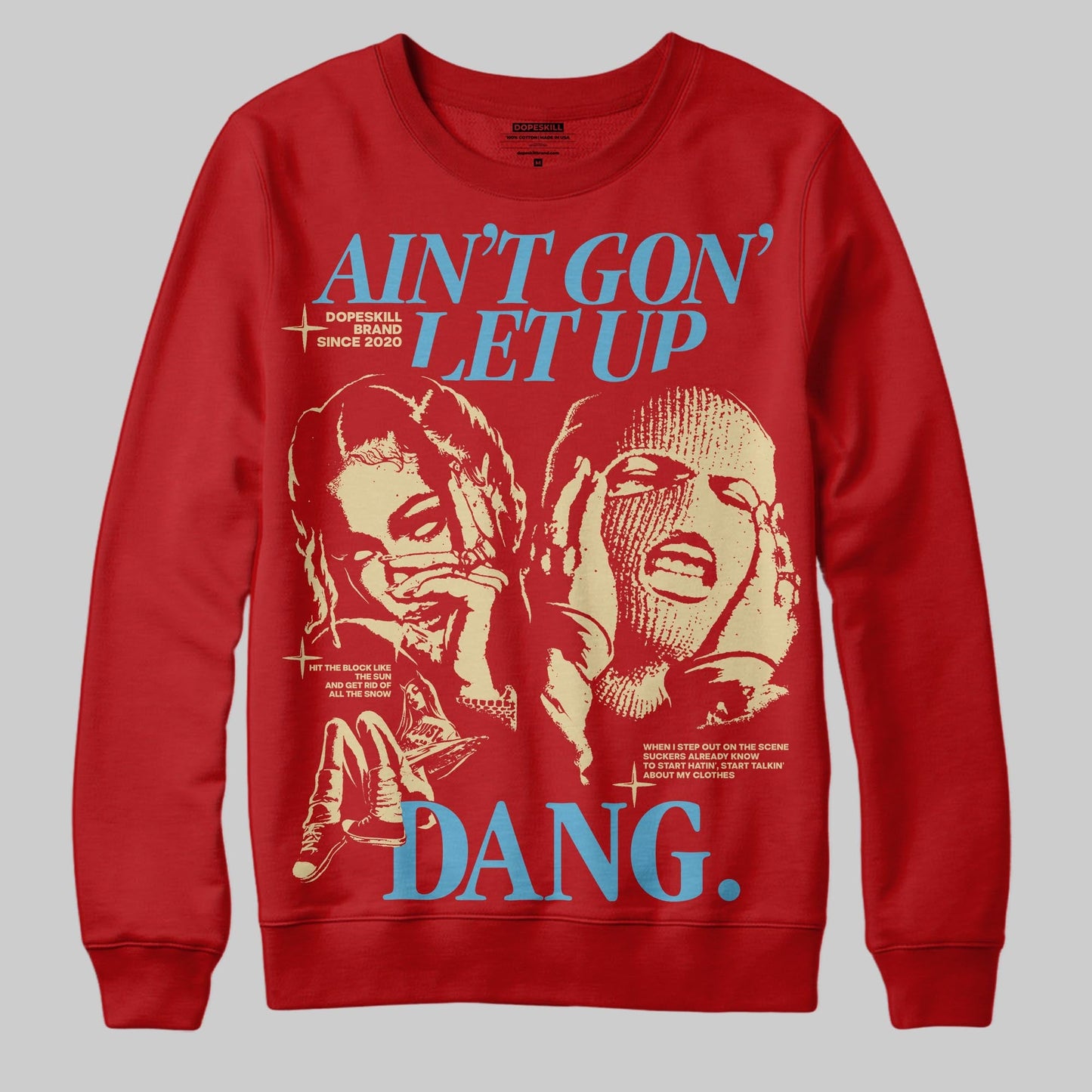 Red Collection DopeSkill Sweatshirt Ain't Gon' Let Up Graphic