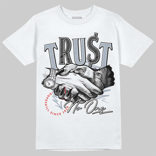 White Cement Reimagined 3s DopeSkill T-Shirt Trust No One Graphic