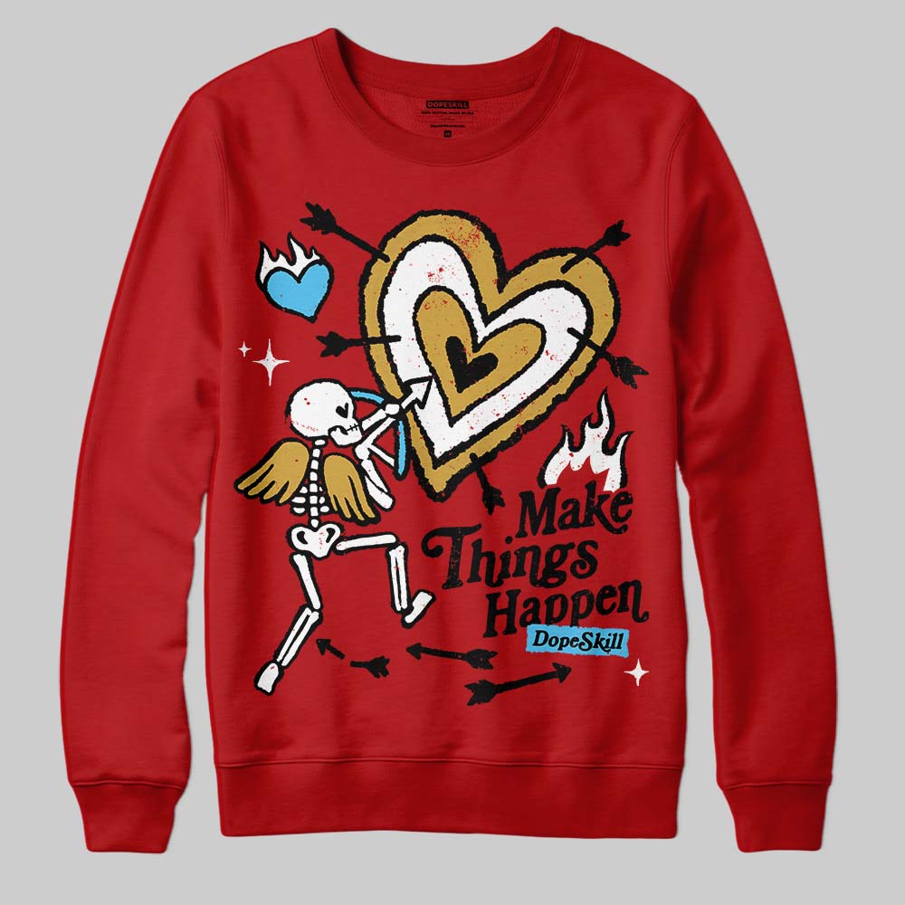 Red Collection DopeSkill Sweatshirt Make Things Happen Graphic