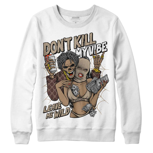 Latte 1s DopeSkill Sweatshirt Don't Kill My Vibe Graphic