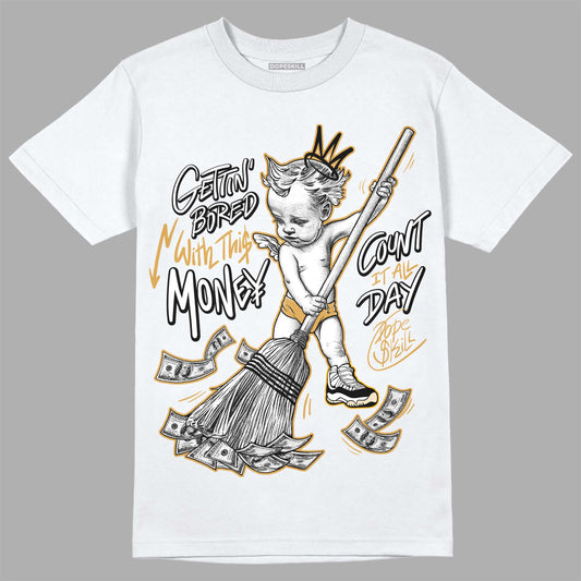 Gratitude 11s DopeSkill T-Shirt Gettin Bored With This Money Graphic