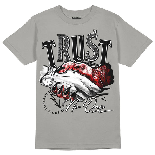 Wet Cement 4s DopeSkill Grey T-shirt Trust No One Graphic