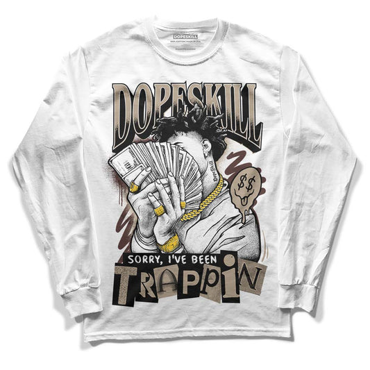 Latte 1s DopeSkill Long Sleeve T-Shirt Sorry I've Been Trappin Graphic