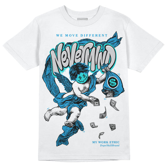 Military Blue 4s DopeSkill T-Shirt Nevermind Graphic