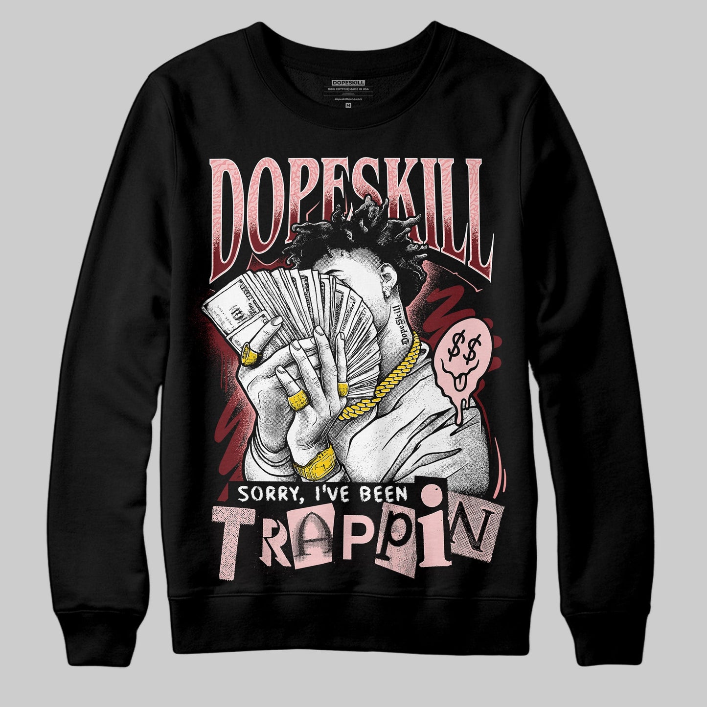 VALENTINE'S Day 3s DopeSkill Sweatshirt Sorry I've Been Trappin Graphic