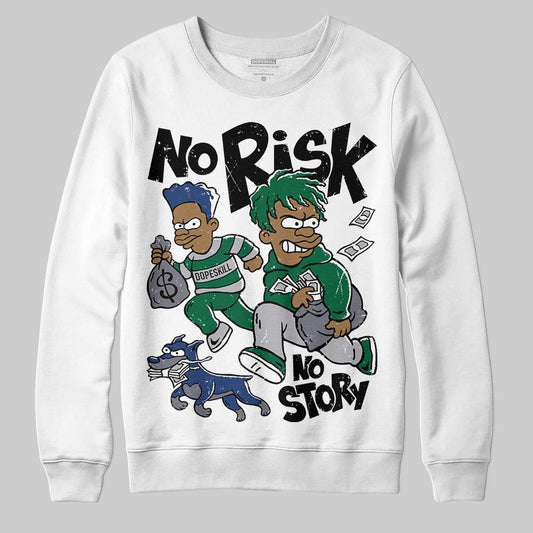 GT-2160 Shamrock Green DopeSkill Sweatshirt No Risk No Story Graphic
