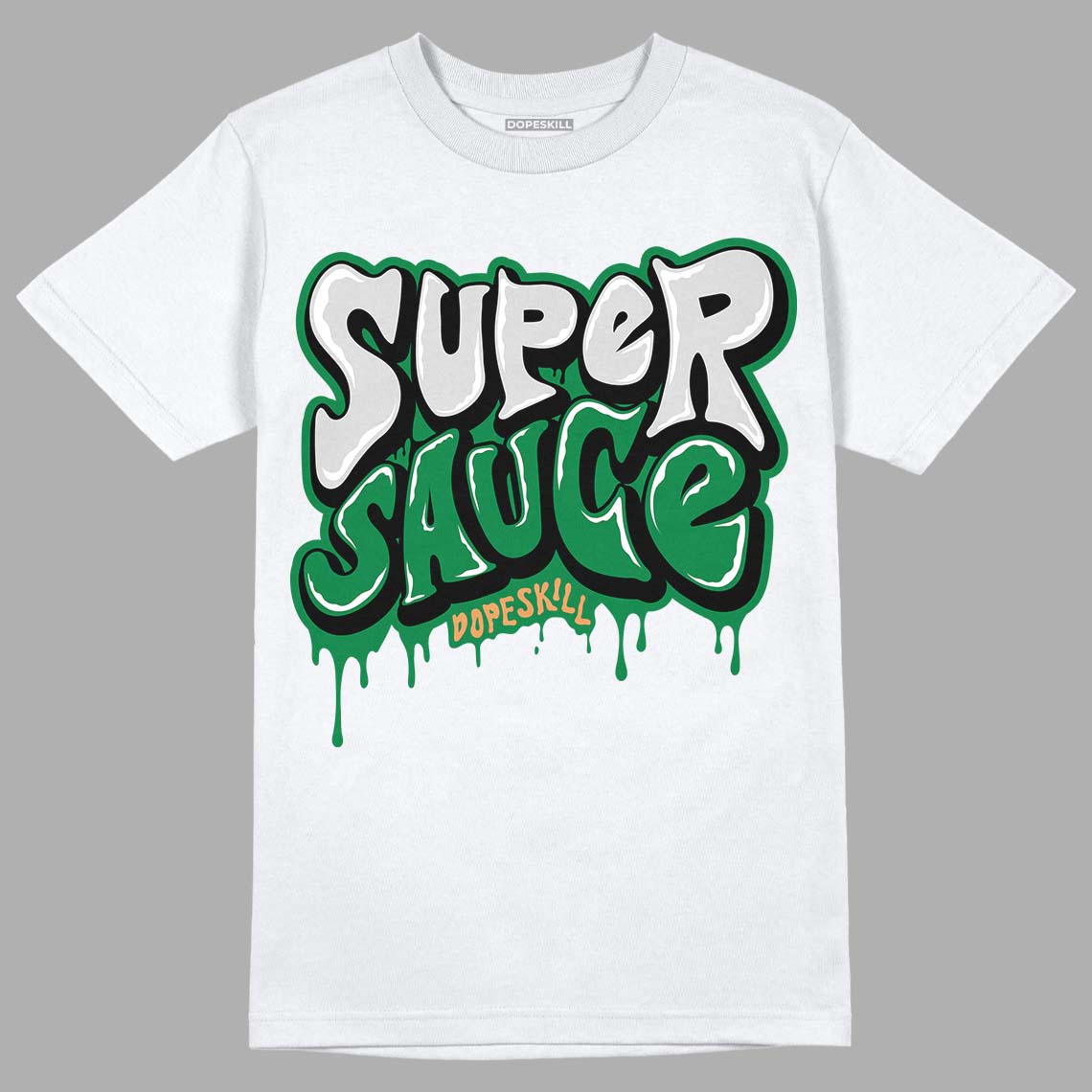Pine Green 4s DopeSkill T-Shirt Super Sauce Graphic