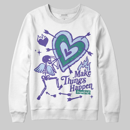 Grape 5s DopeSkill Sweatshirt Make Things Happen Graphic