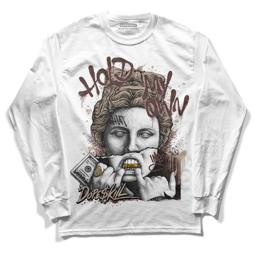 Latte 1s DopeSkill Long Sleeve T-Shirt Hold My Own Graphic