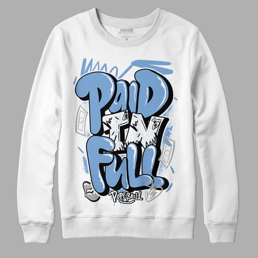 University Blue 5s DopeSkill Sweatshirt New Paid In Full Graphic