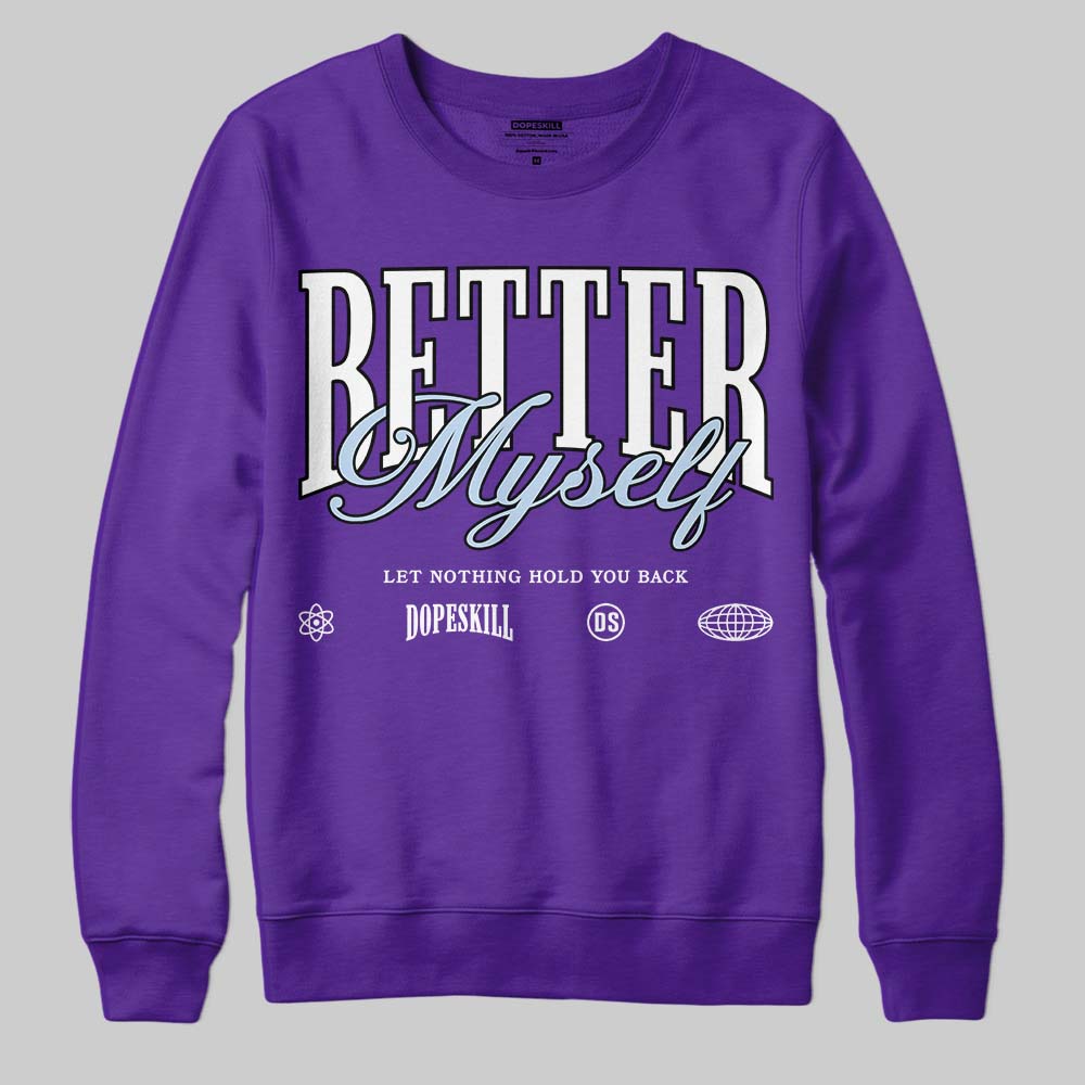 Grape 5s DopeSkill Sweatshirt Better Myself Graphic
