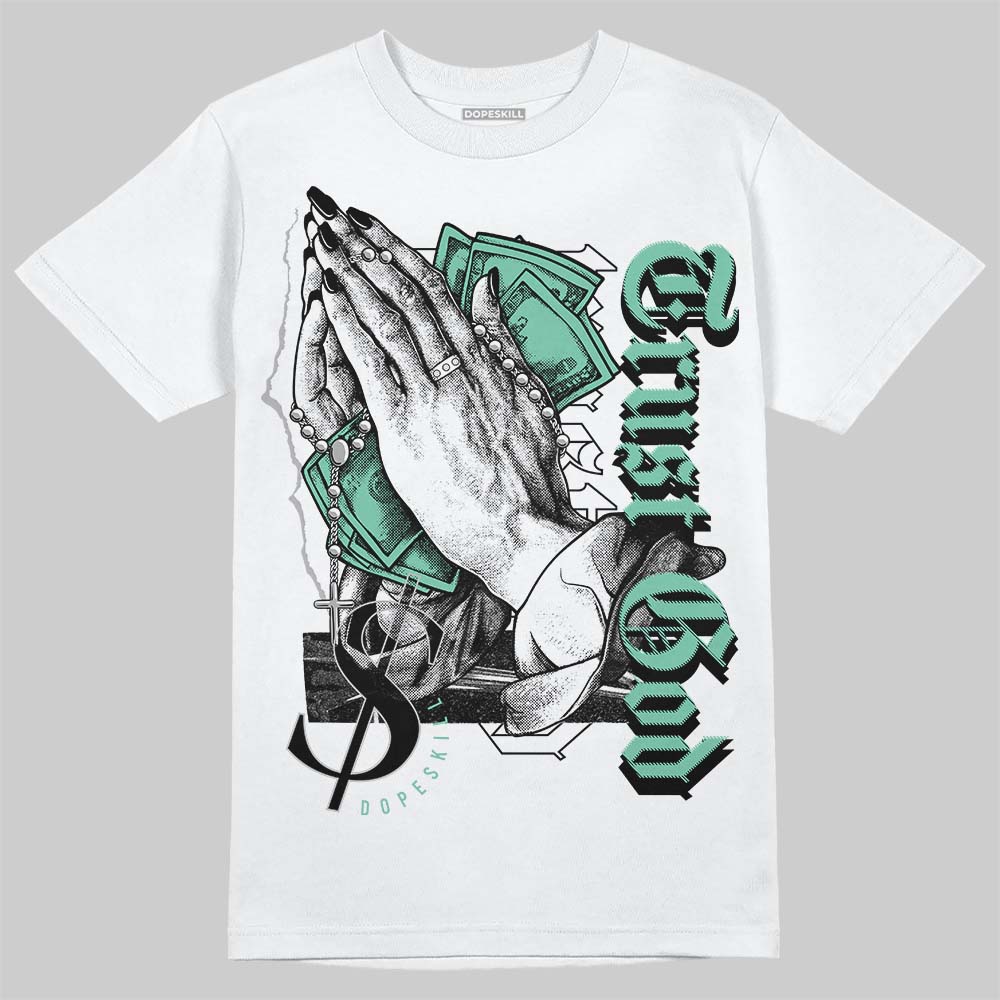 Green Glow 3s DopeSkill T-Shirt Trust God Graphic
