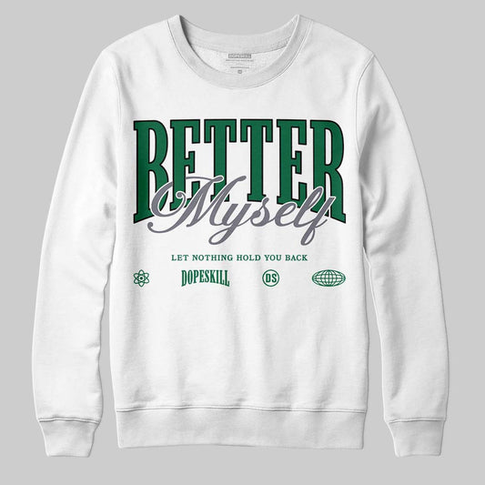 GT-2160 Shamrock Green DopeSkill Sweatshirt Better Myself Graphic