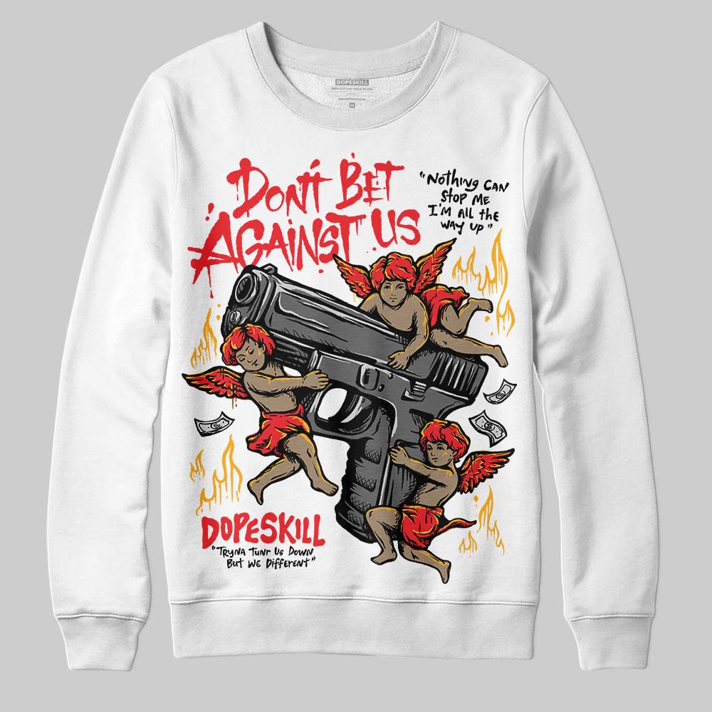 Red Collection DopeSkill Sweatshirt Don't Bet Against Us Graphic