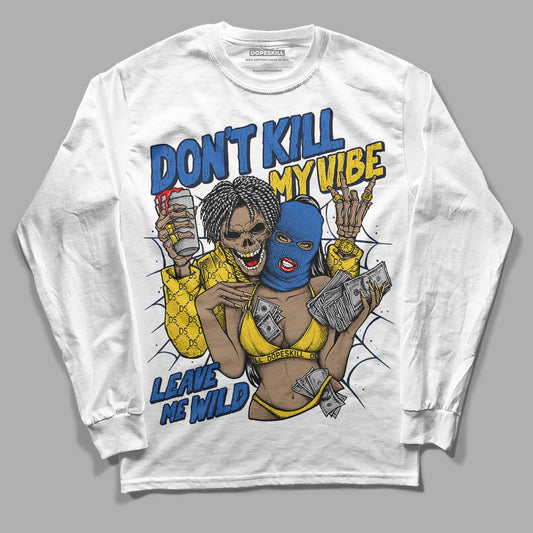 Michigan Dunks DopeSkill Long Sleeve T-Shirt Don't Kill My Vibe Graphic