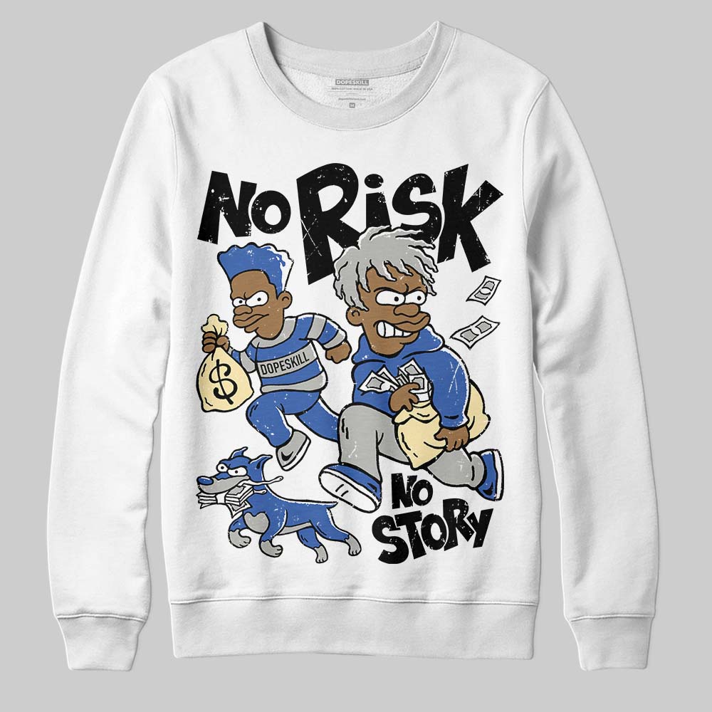 Lucky Shorts 3s DopeSkill Sweatshirt No Risk No Story Graphic