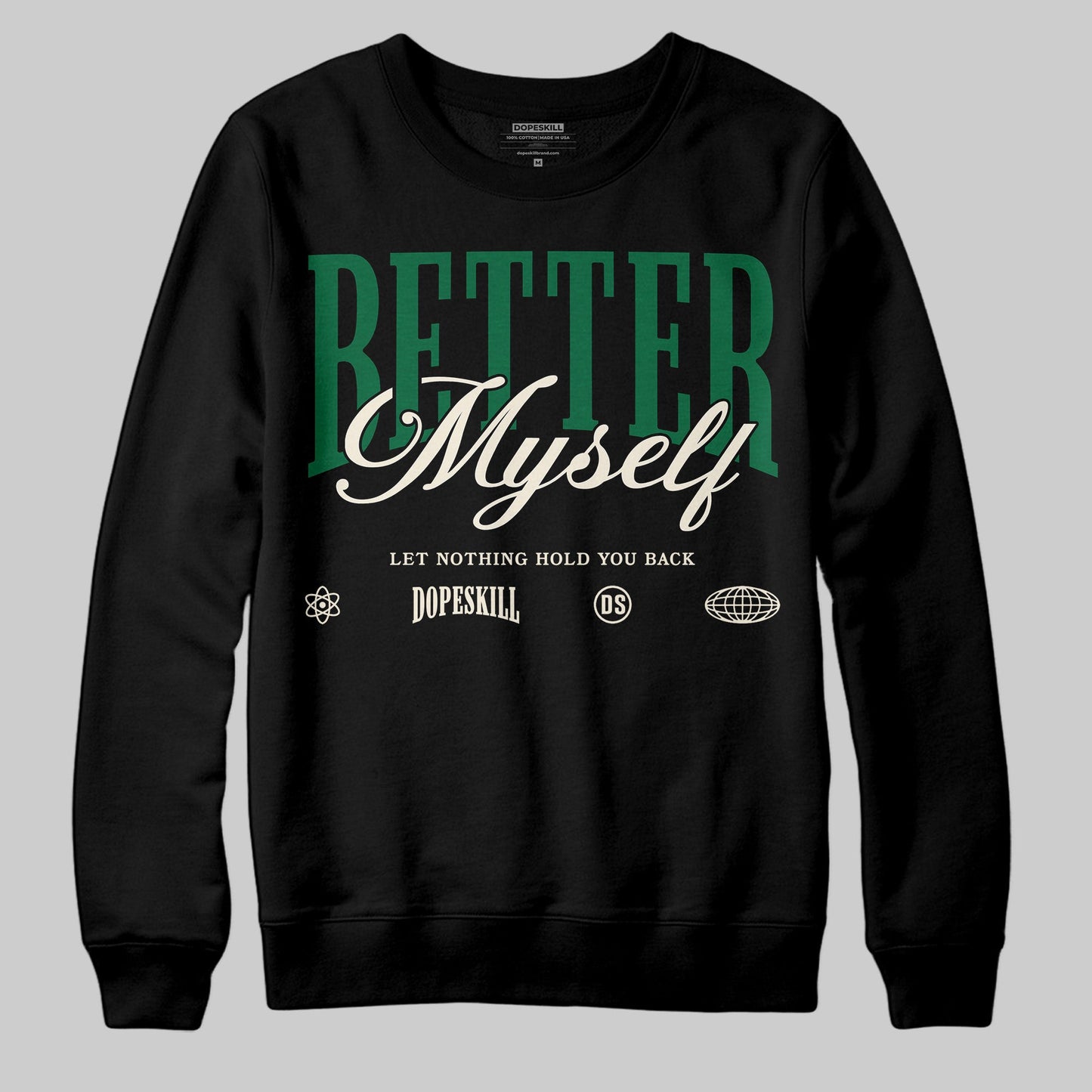 Pine Green 13s DopeSkill Sweatshirt Better Myself Graphic