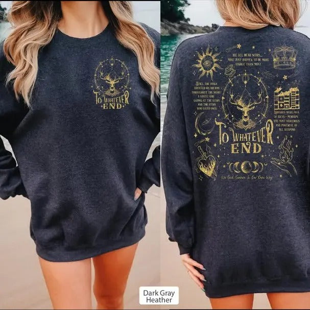2 Slide Design, To Whatever End Sweater, Acotar Bookish Sweatshirt, Book Lover Gift, Throne of Glass T-Shirt,Kings Flame...