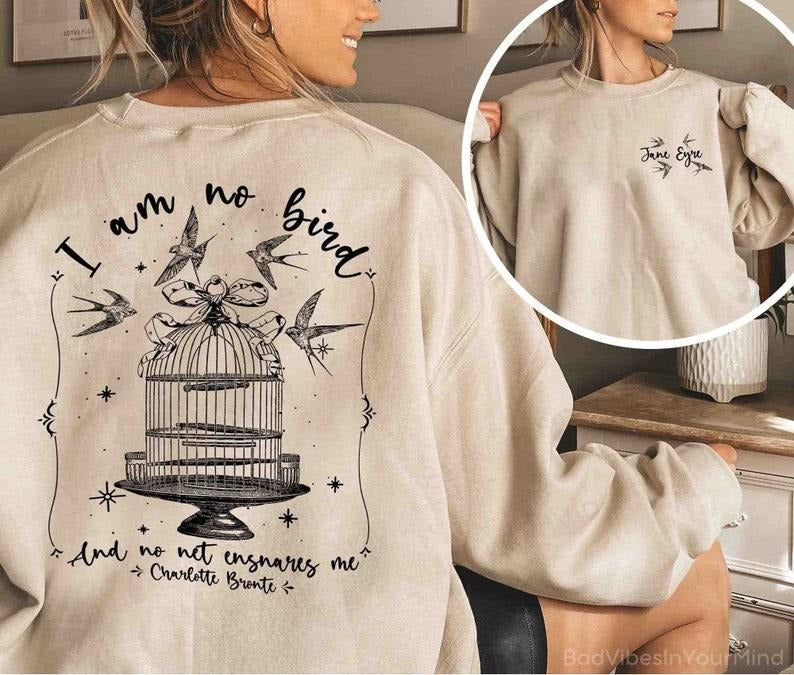 2 Slide, I am no bird and no net ensnares me Sweatshirt Hoodie T Shirt, Charlotte Bronte shirt, Jane Eyre Shirt, Literary...