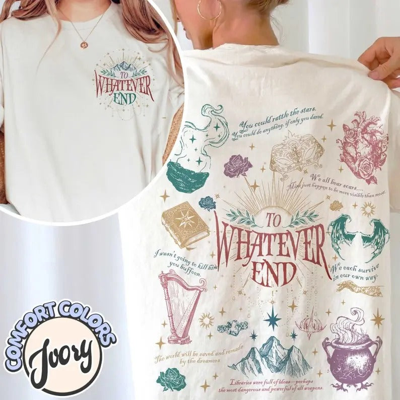 2 slides, To Whatever End, Bookish T-Shirt Acotar, Sjm Merch Acotar, Quote Bookish Gift,Aelin Quote Tee,Sarah J Maas...
