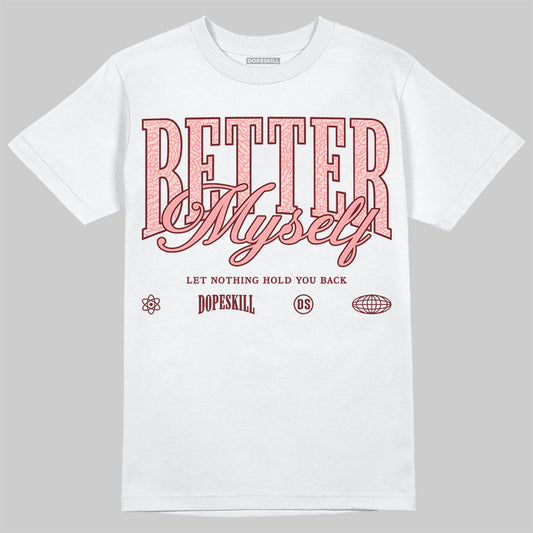 VALENTINE'S Day 3s DopeSkill T-Shirt Better Myself Graphic