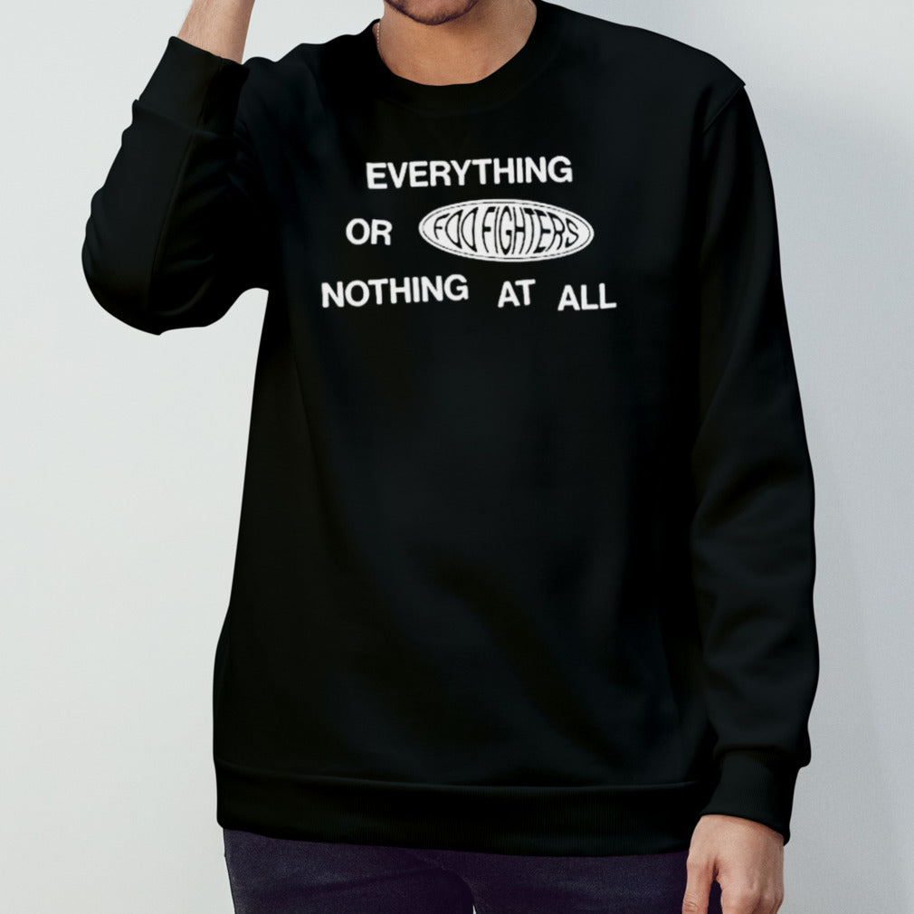 2024 Everything Or Nothing At All shirt