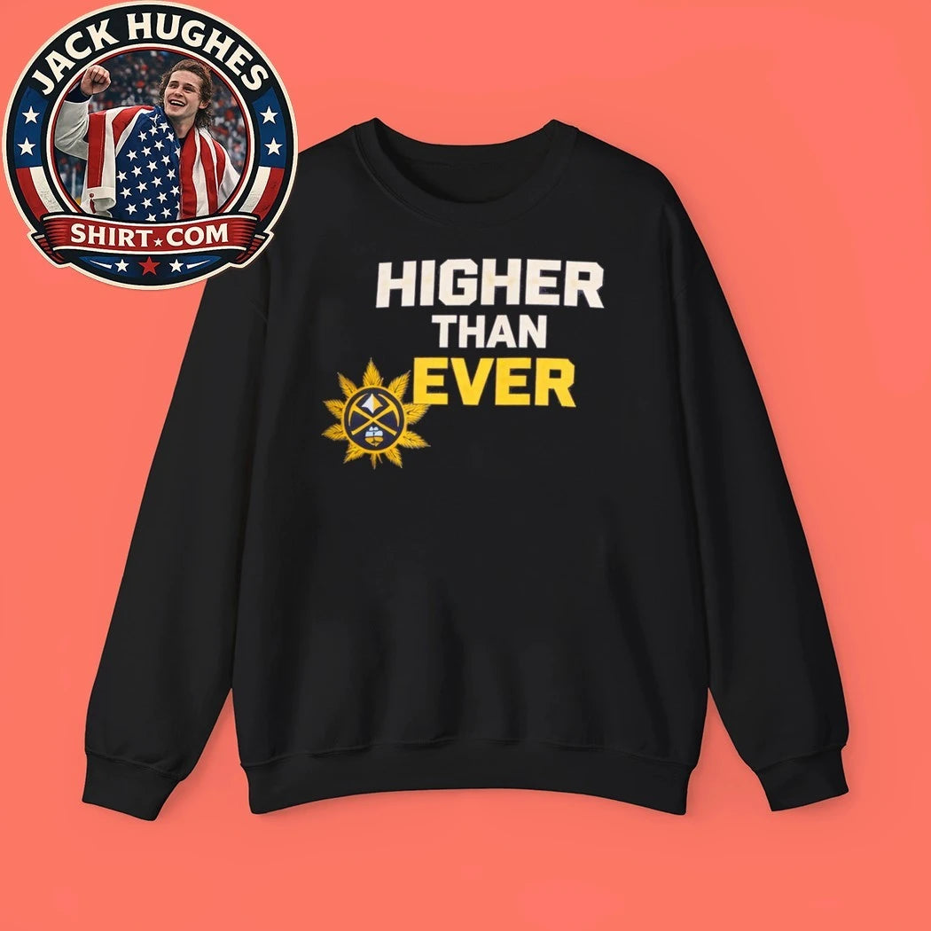 2026 Nuggets Higher Than Ever Shirt