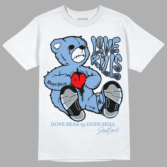 University Blue 5s DopeSkill T-Shirt Love Kills Graphic