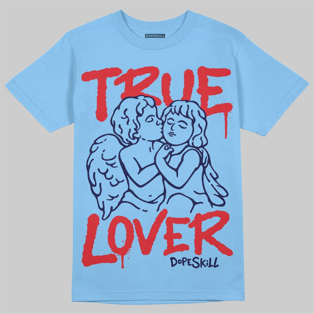 University Blue Collection DopeSkill T-Shirt True Lover Graphic