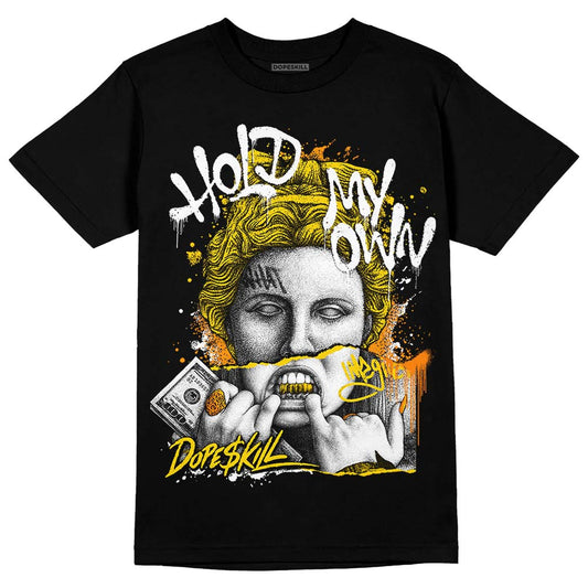 Yellow Ochre 6s DopeSkill T-Shirt Hold My Own Graphic