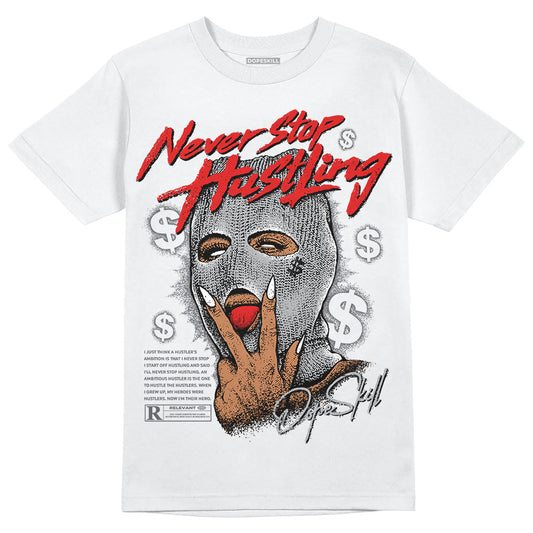 Wet Cement 4s DopeSkill T-Shirt Never Stop Hustling Graphic