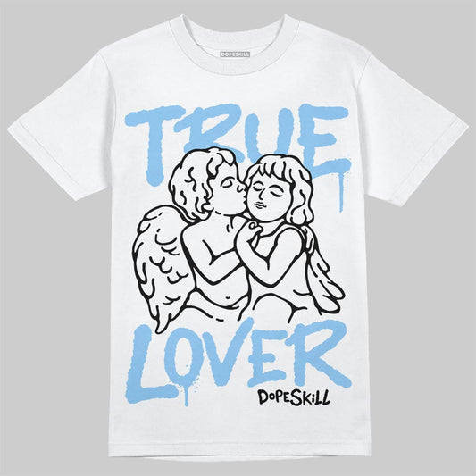 University Blue Collection DopeSkill T-Shirt True Lover Graphic