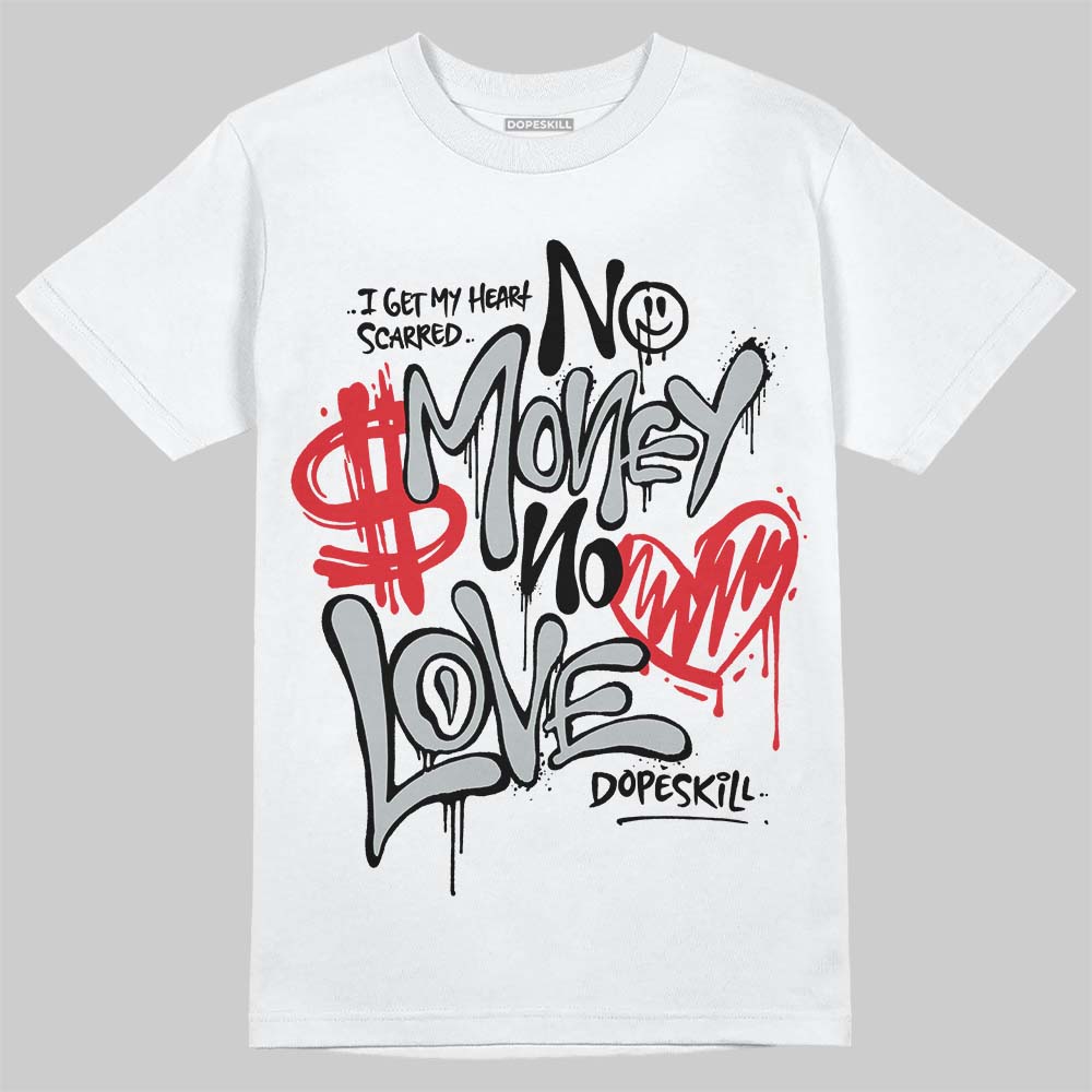 Wolf Grey 12s DopeSkill T-Shirt No Money No Love Typo Graphic