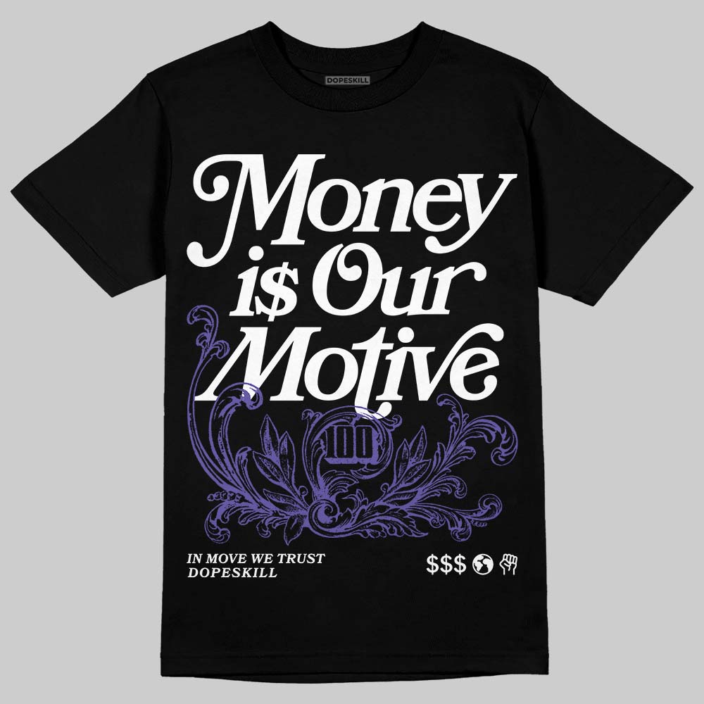 Grape 5s DopeSkill T-Shirt Money Is Our Motive Typo Graphic