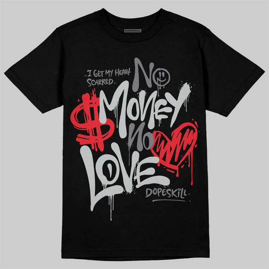 Wolf Grey 12s DopeSkill T-Shirt No Money No Love Typo Graphic