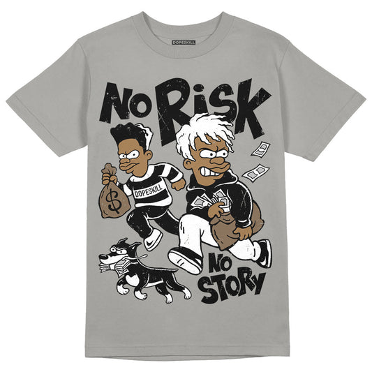 Wet Cement 4s DopeSkill Grey T-shirt No Risk No Story Graphic