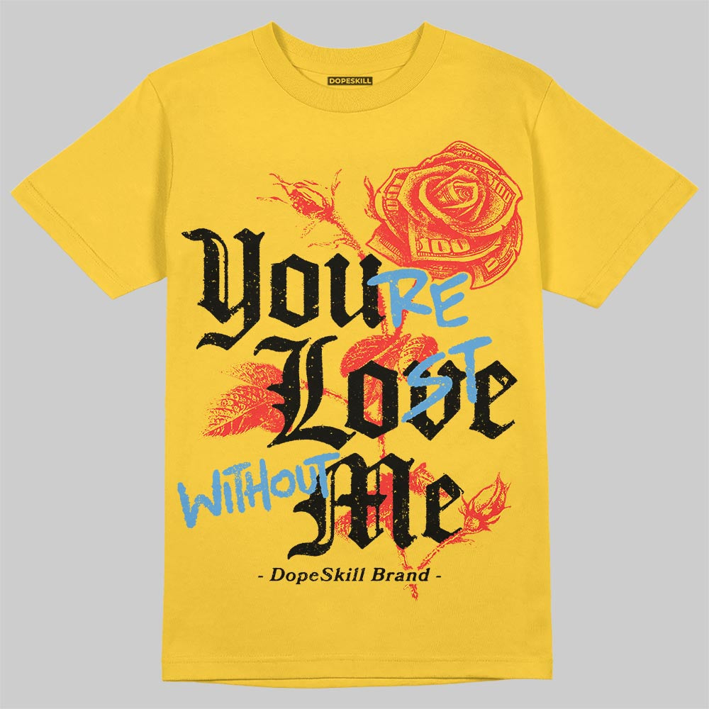 Yellow Collection DopeSkill T-Shirt You’re Lost Without Me Graphic
