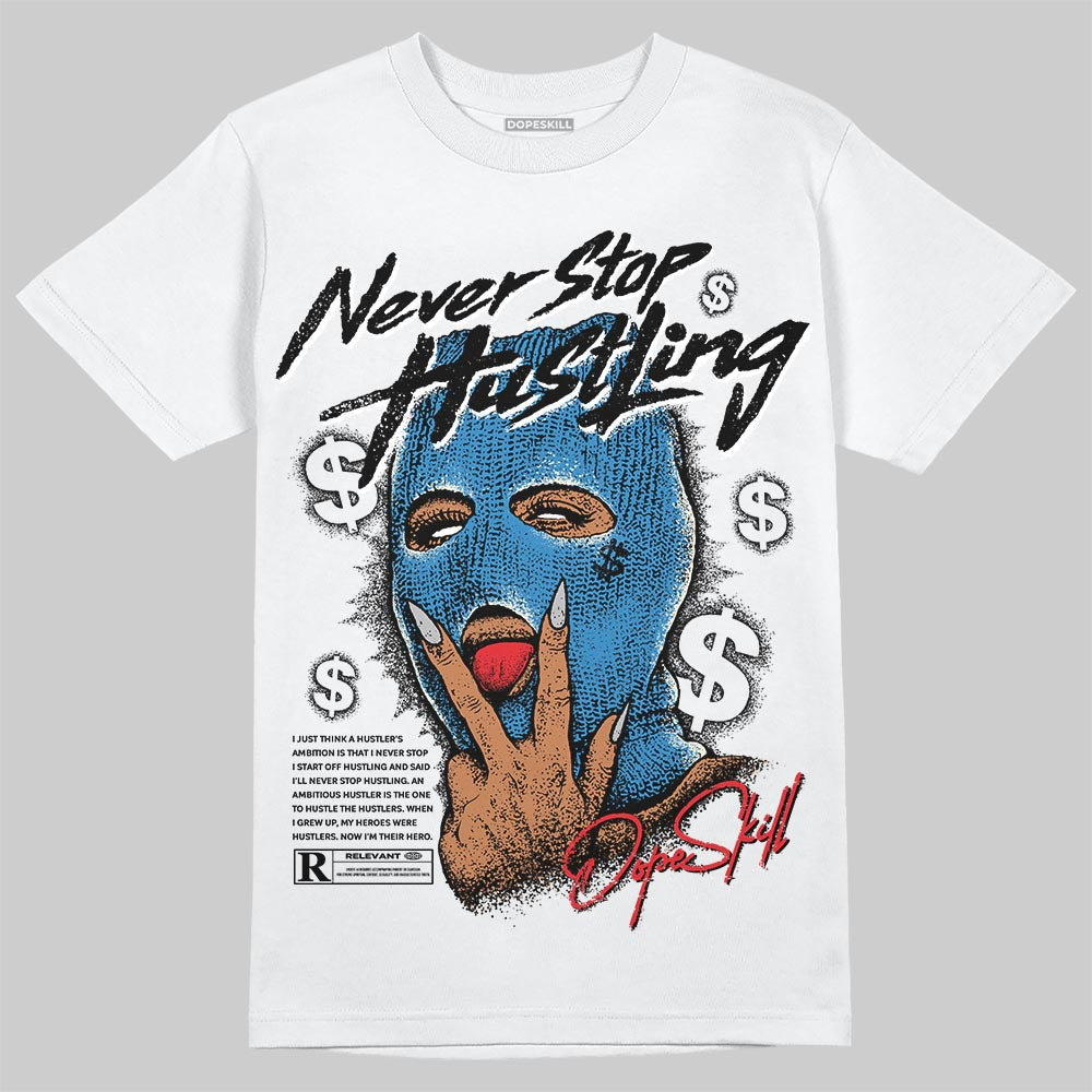 Rare Air 3s DopeSkill T-Shirt Never Stop Hustling Graphic