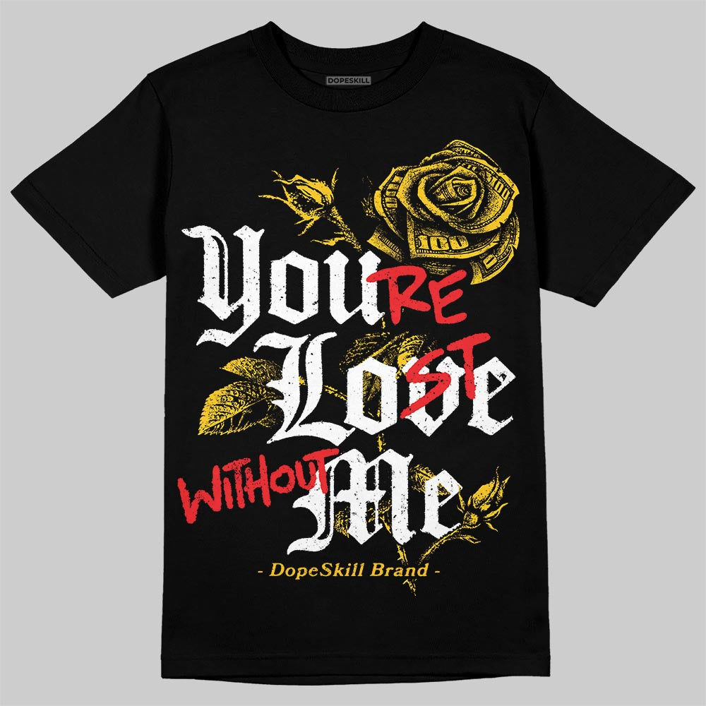 Yellow Collection DopeSkill T-Shirt You’re Lost Without Me Graphic