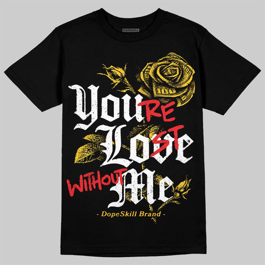 Yellow Collection DopeSkill T-Shirt You’re Lost Without Me Graphic