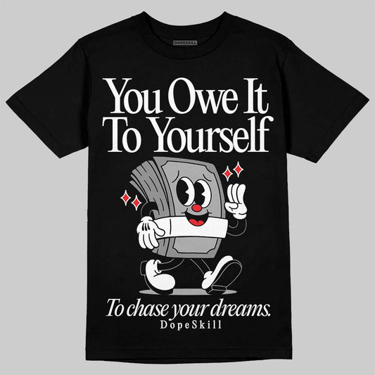 White Thunder 4s DopeSkill T-Shirt Owe It To Yourself Graphic