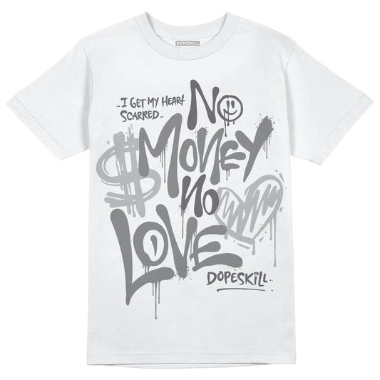 Wet Cement 4s DopeSkill T-Shirt No Money No Love Typo Graphic
