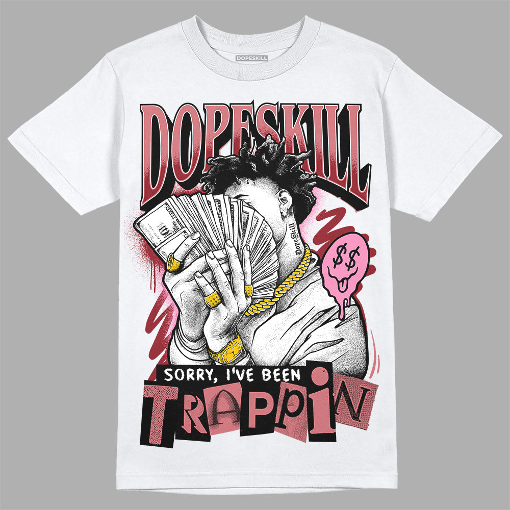 Valentine's Day Collection DopeSkill T-Shirt Sorry I've Been Trappin Graphic