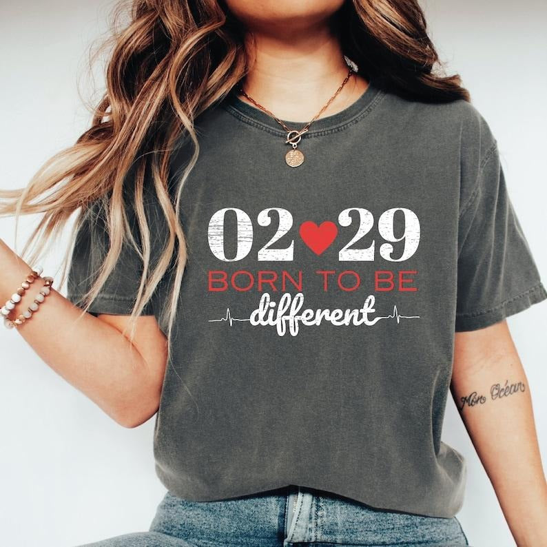 02/29 Leap Day Born To Be Different Shirt, Leap Year Birthday February Birthday, 2024 Hoodie and Sweater; T-shirt Cotton...